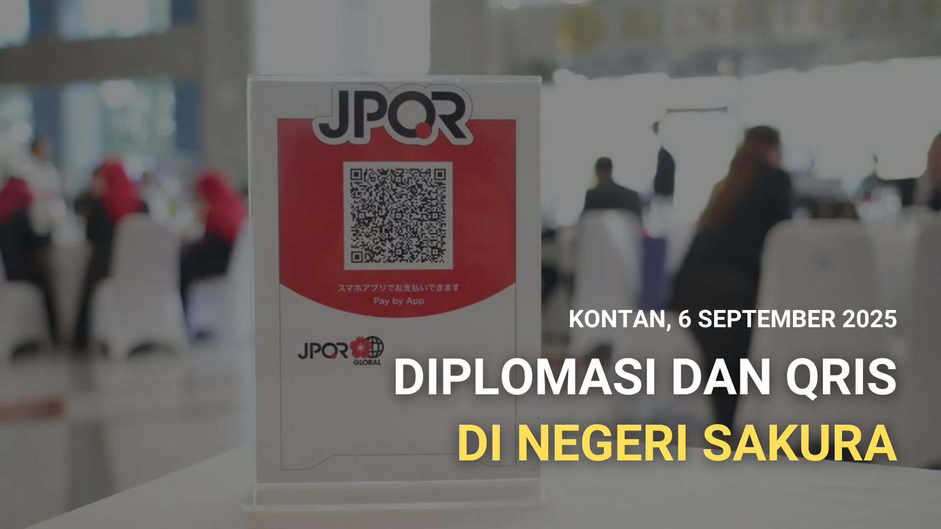 DIPLOMASI DAN QRIS DI NEGERI SAKURA